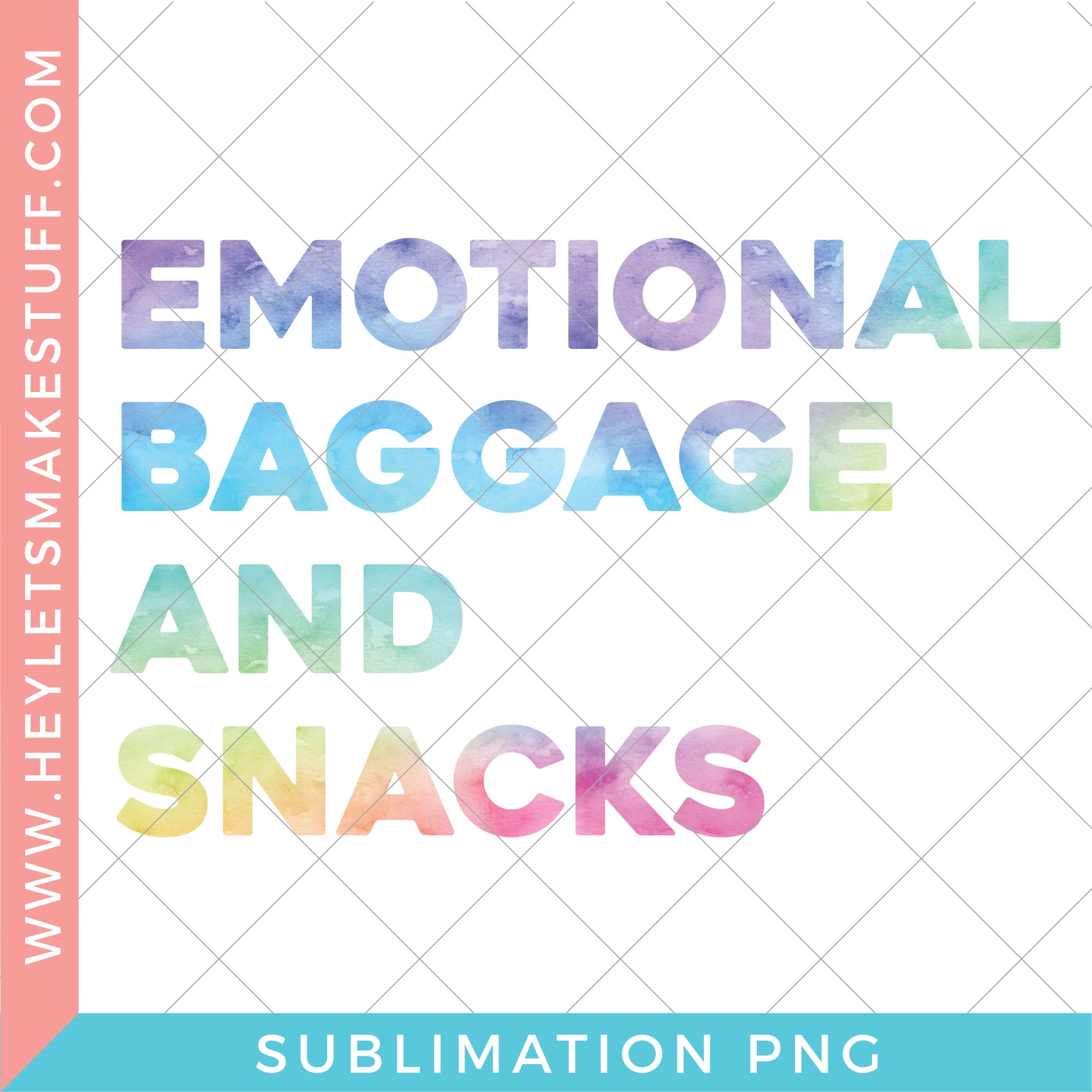 Emotional Baggage and Snacks Sublimation Club Hey, Let's Make Stuff