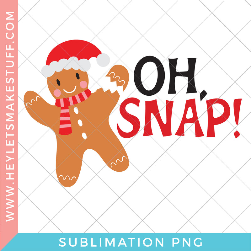 Gingerbread Man Oh Snap - Sublimation