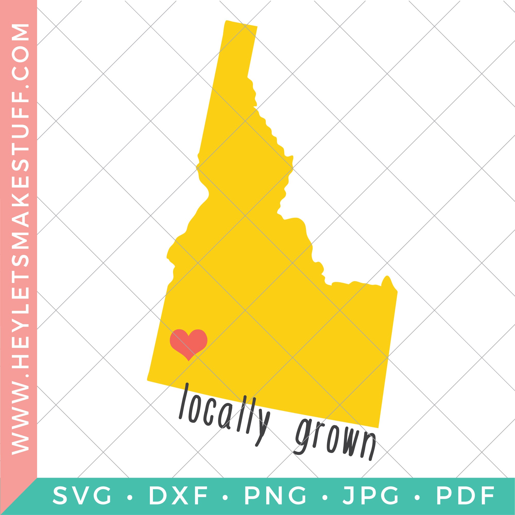 Locally Grown - Idaho – Hey, Let's Make Stuff