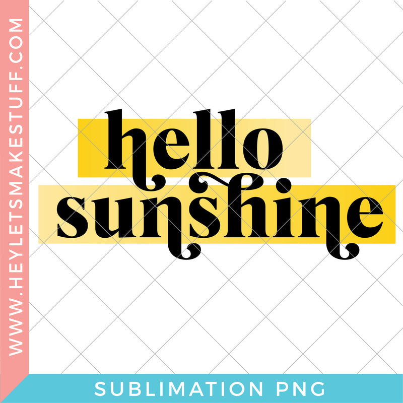 Hello Sunshine - Sublimation