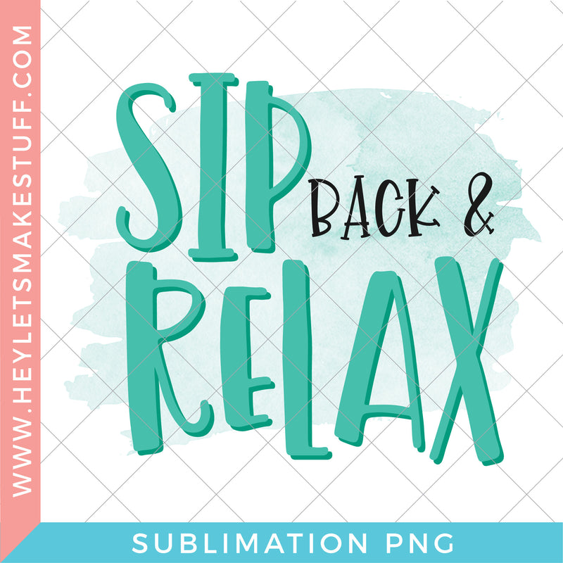 Sip Back and Relax - Sublimation