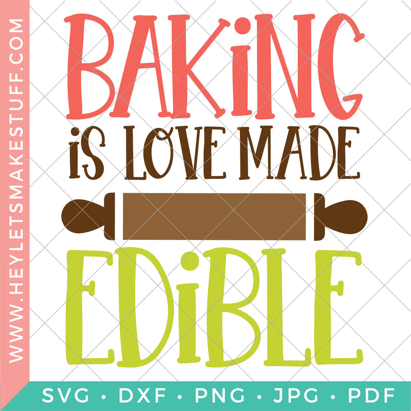 Baking is Love Made Edible