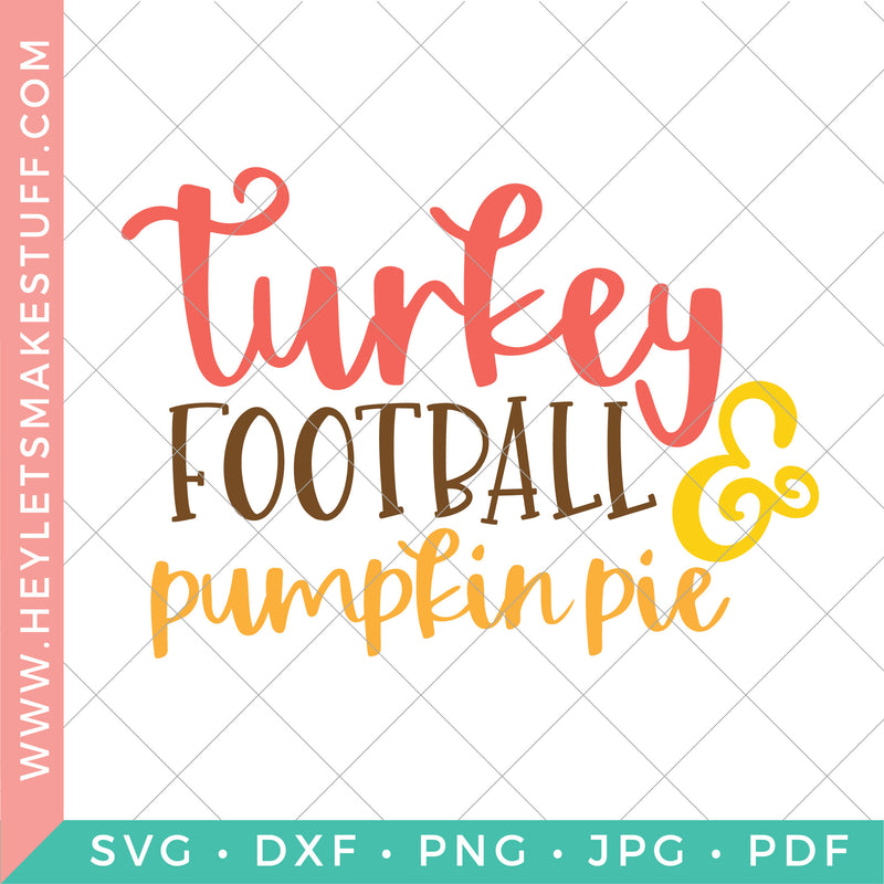 Turkey, Football, Pumpkin Pie