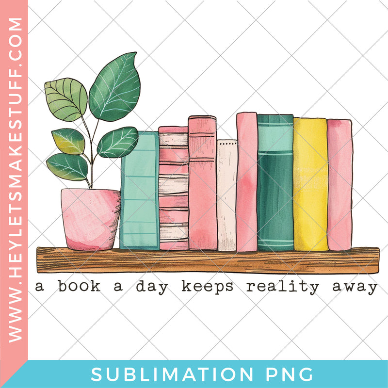 A Book a Day Keeps Reality Away - Sublimation