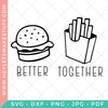 Better Together Hamburger & Fries