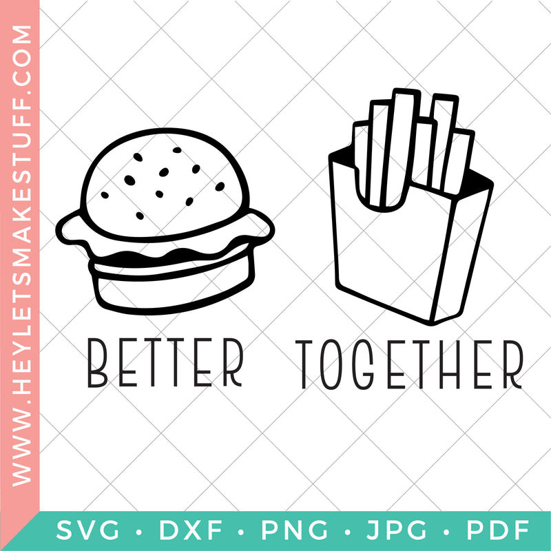 Better Together Hamburger & Fries