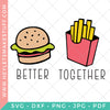 Better Together Hamburger & Fries