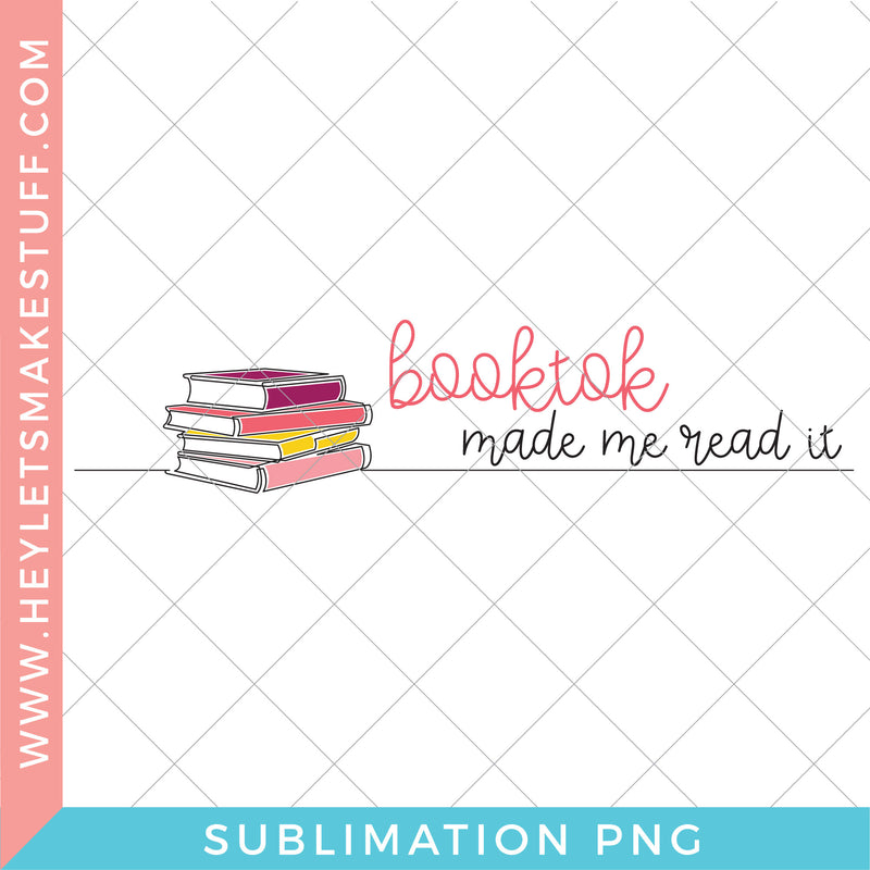 BookTok Made Me Read It - Sublimation