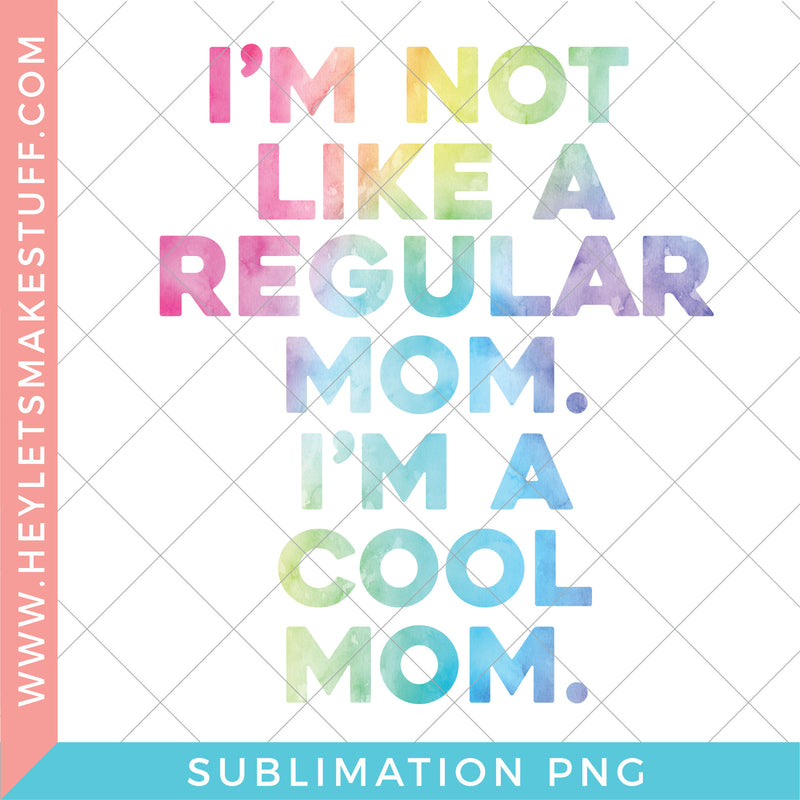 I'm A Cool Mom - Sublimation