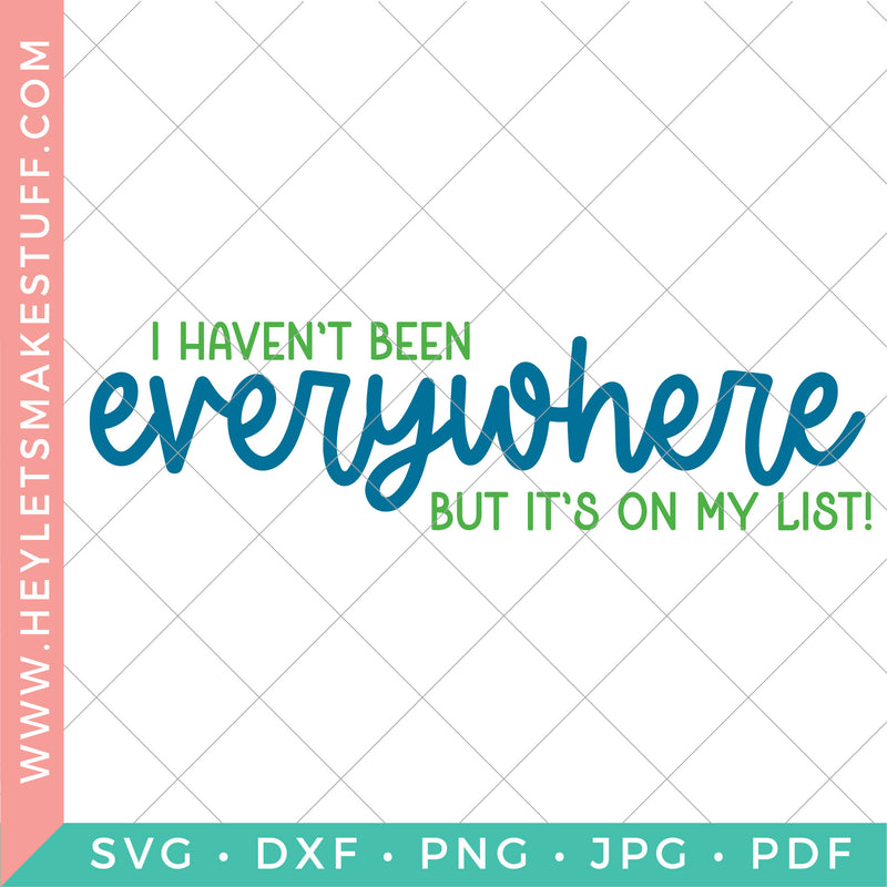 I Haven't Been Everywhere But It's On My List