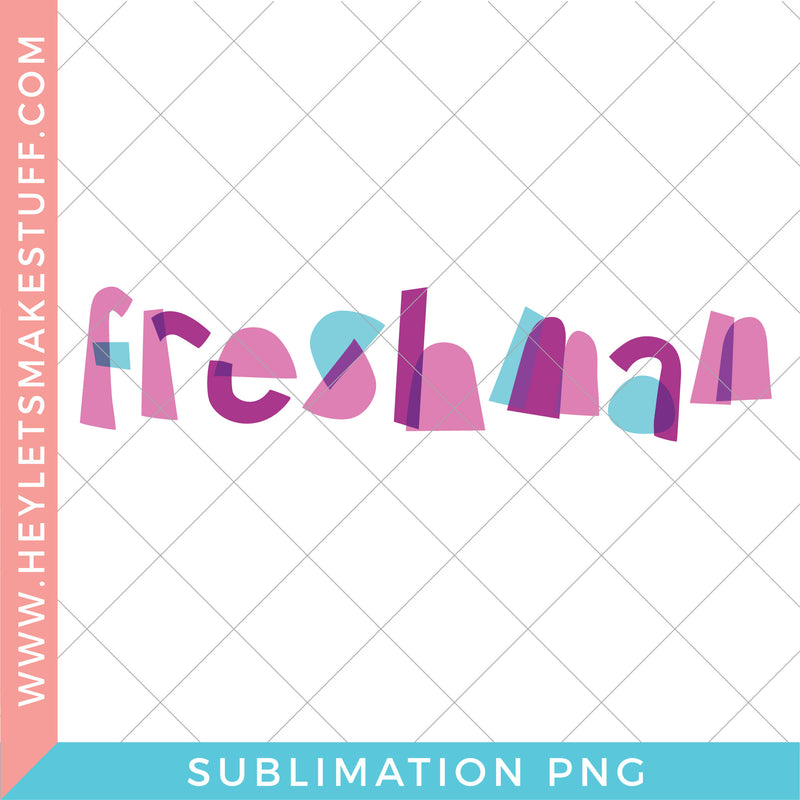 Freshmin Freshman Sublimation – Hey, Let's Make Stuff