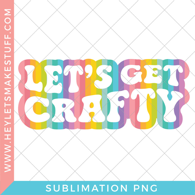 Let's Get Crafty - Sublimation