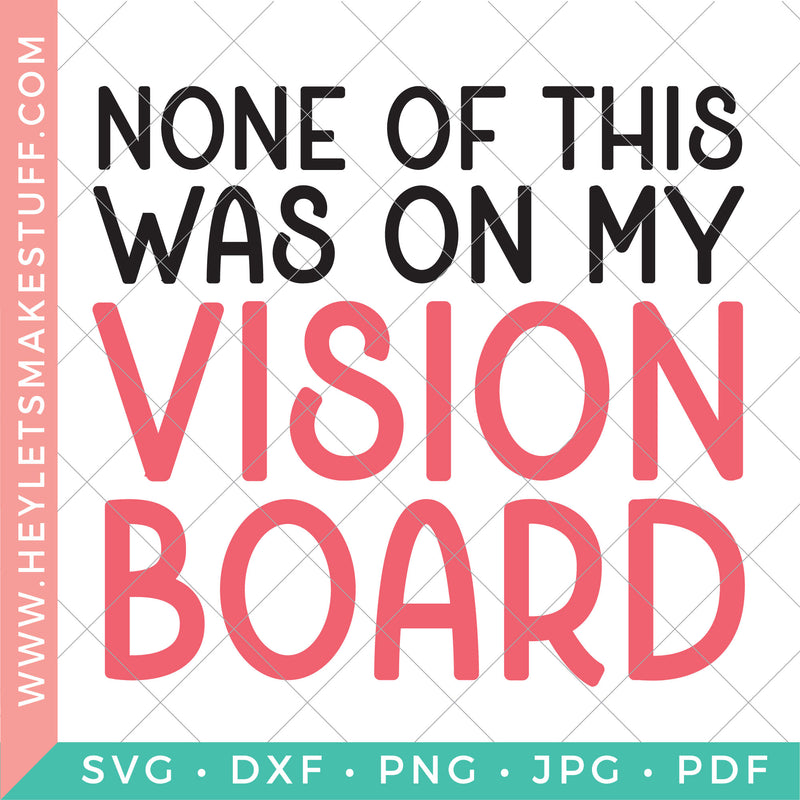 Not On My Vision Board