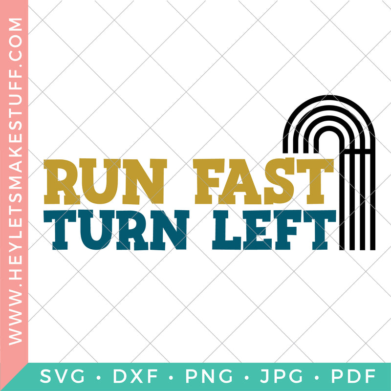 Run Fast Turn Left – Hey, Let's Make Stuff