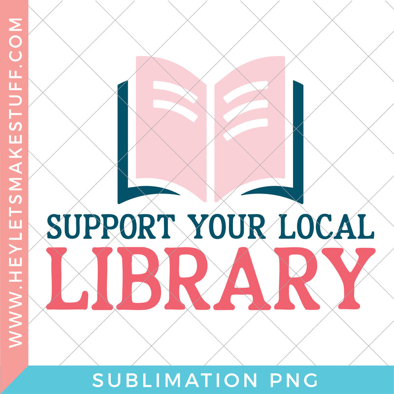 Support Your Local Library – Hey, Let's Make Stuff
