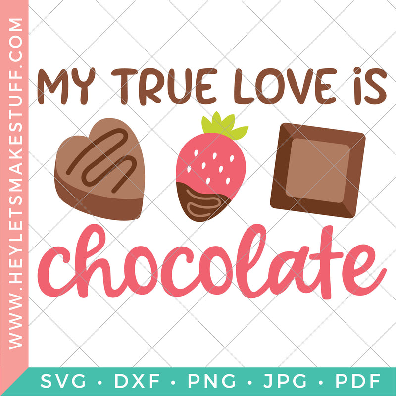 My True Love is Chocolate