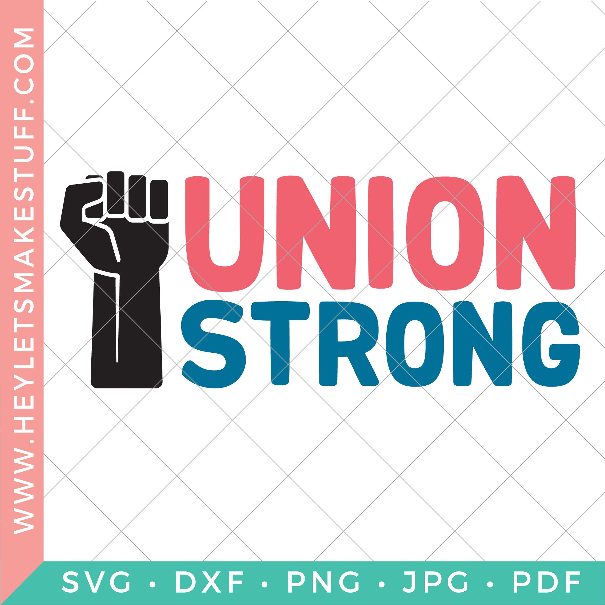Union Strong – Hey, Let's Make Stuff