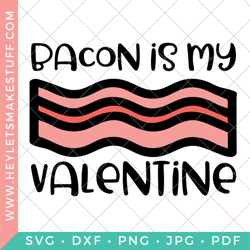 Bacon Is My Valentine