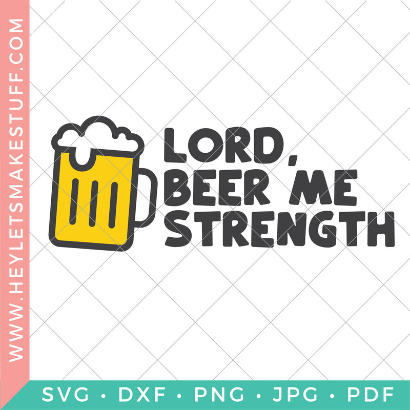 Lord, Beer Me Strength