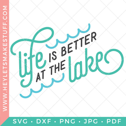 Life is Better at the Lake – Hey, Let's Make Stuff