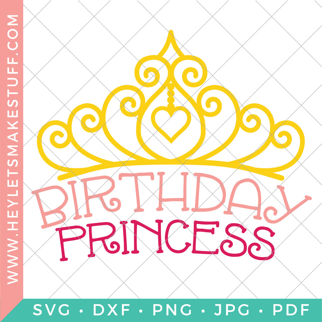 Birthday Princess Hey Let #39 s Make Stuff Birthday Princess Hey Let #39 s Make Stuff
