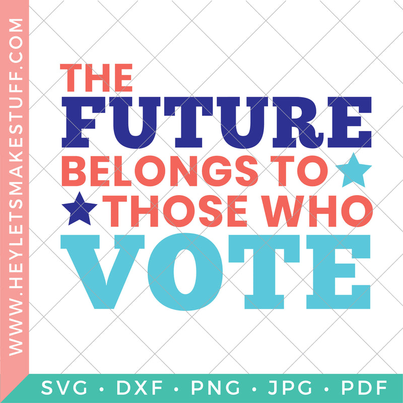 The Future Belongs to Those Who Vote