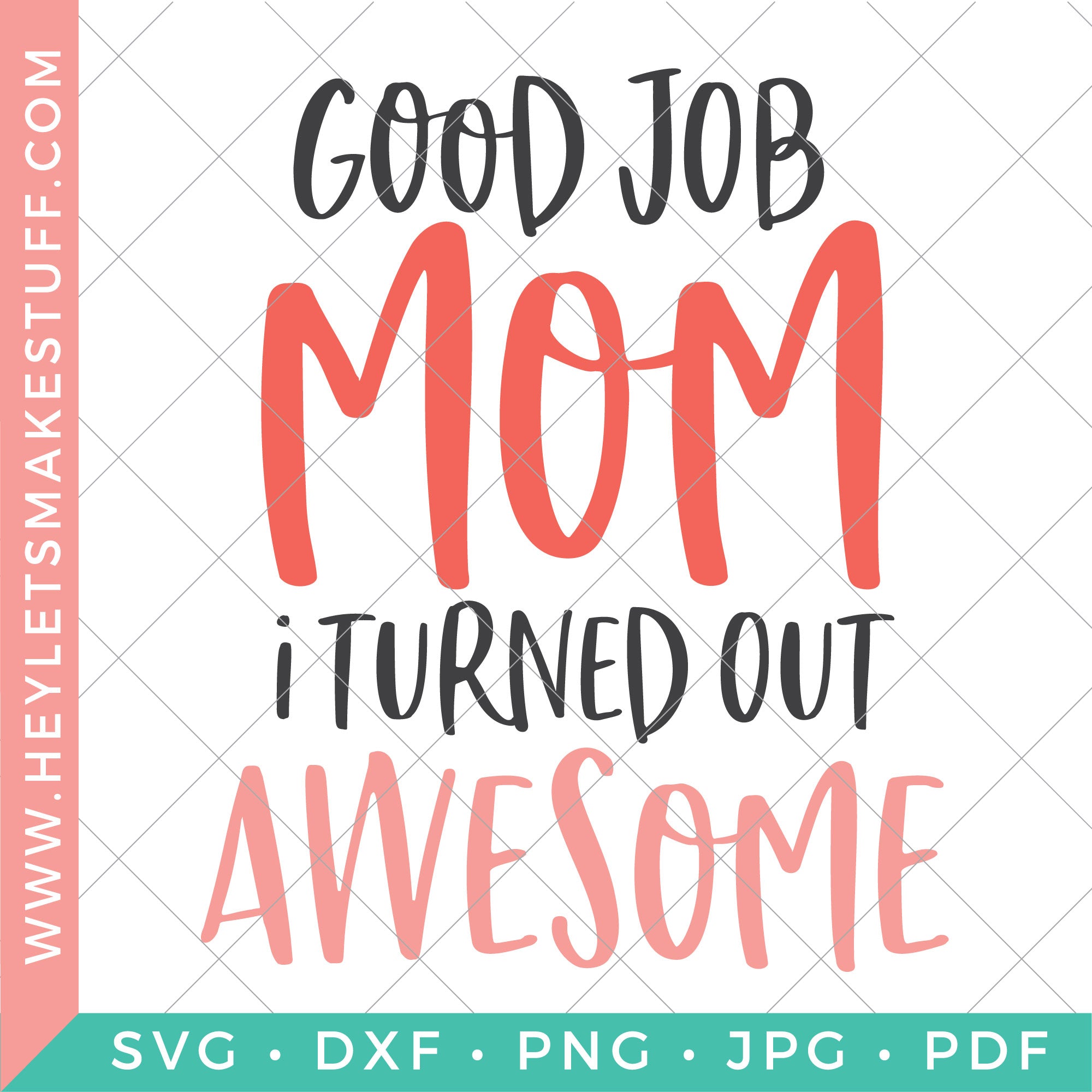 Good Job Mom – Hey, Let's Make Stuff