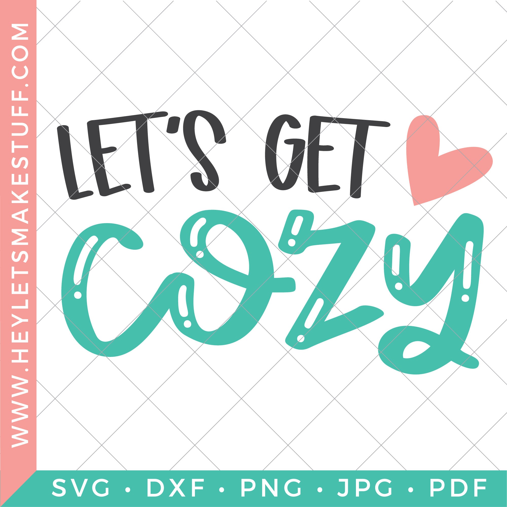 Let's Get Cozy - Club – Hey, Let's Make Stuff