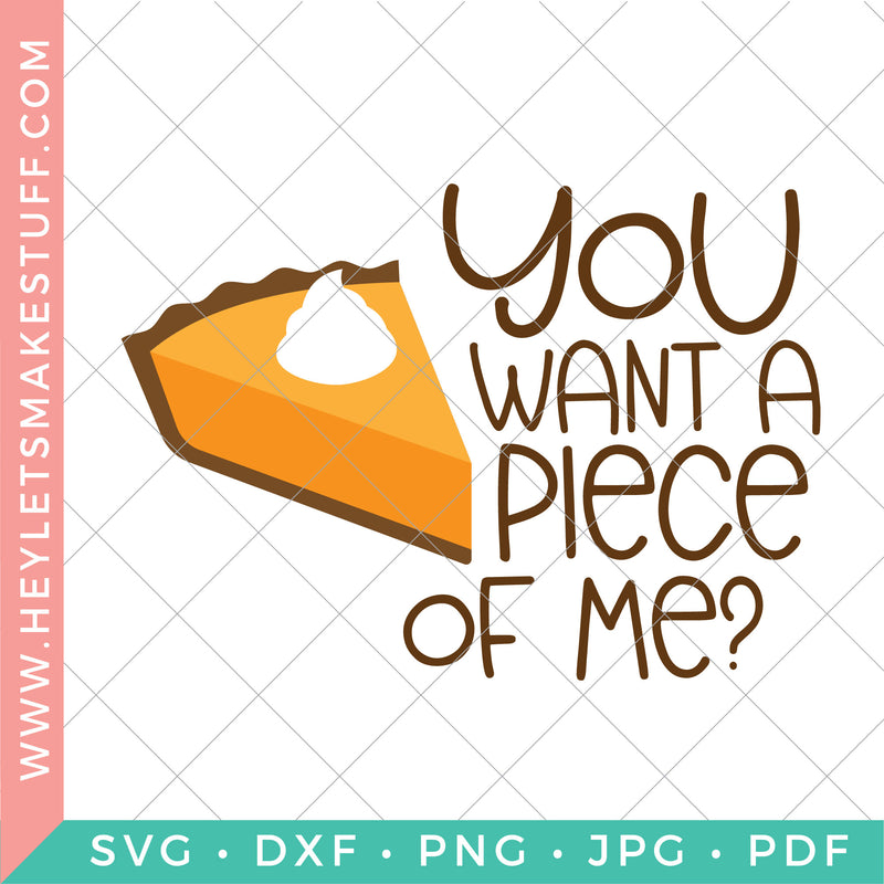 You Want a Piece of Me? - Pie