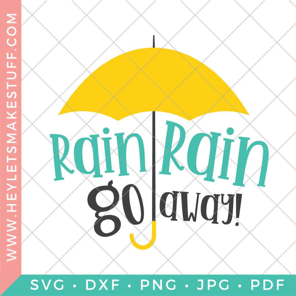 Rain Rain Go Away – Hey, Let's Make Stuff