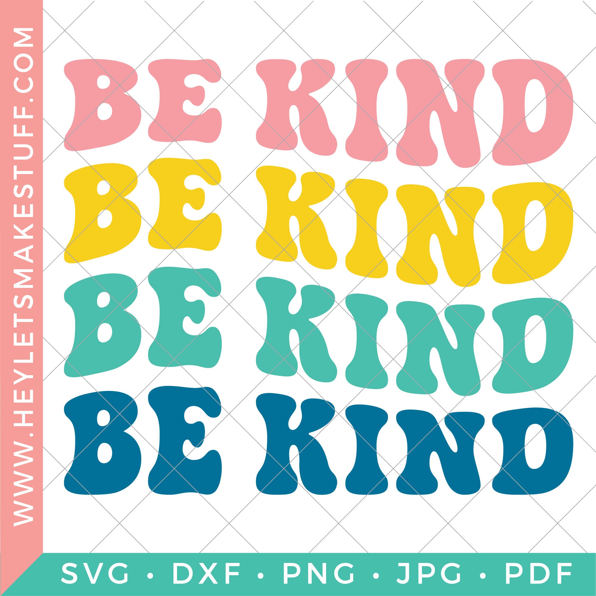 Be Kind – Hey, Let's Make Stuff