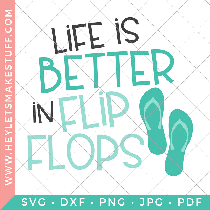 Life Is Better in Flip Flops SVG