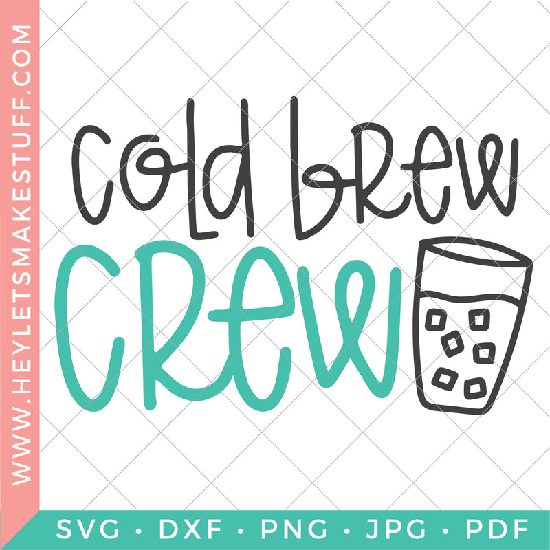 Cold Brew Crew SVG File – Hey, Let's Make Stuff