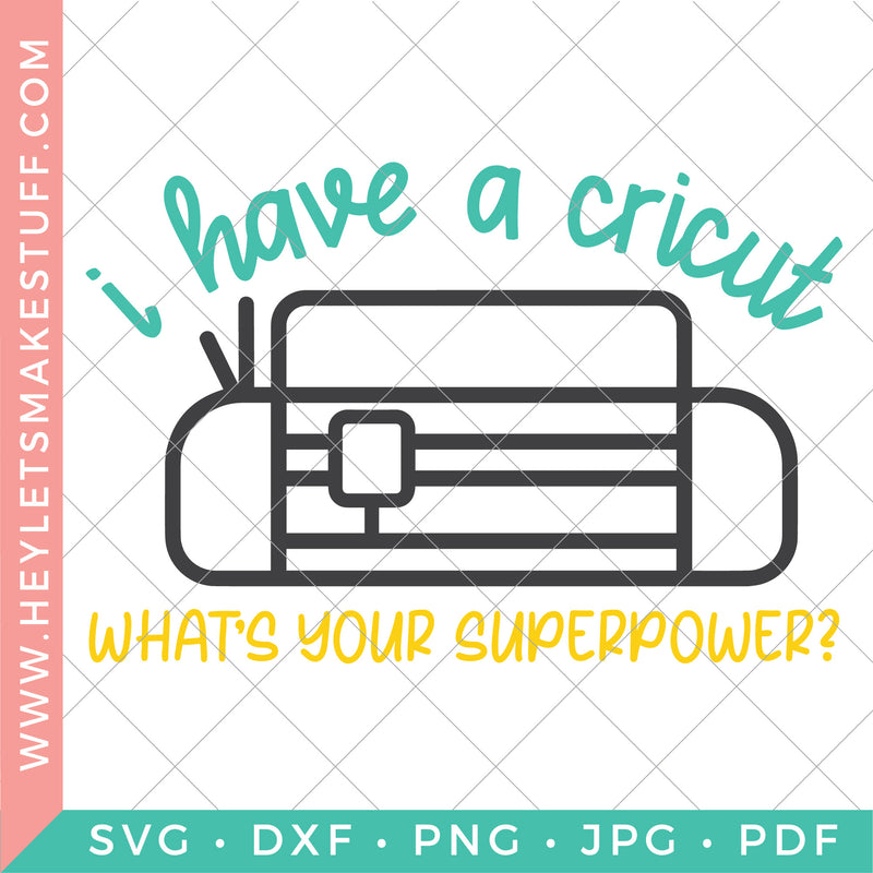 I Have a Cricut—What's Your Superpower?