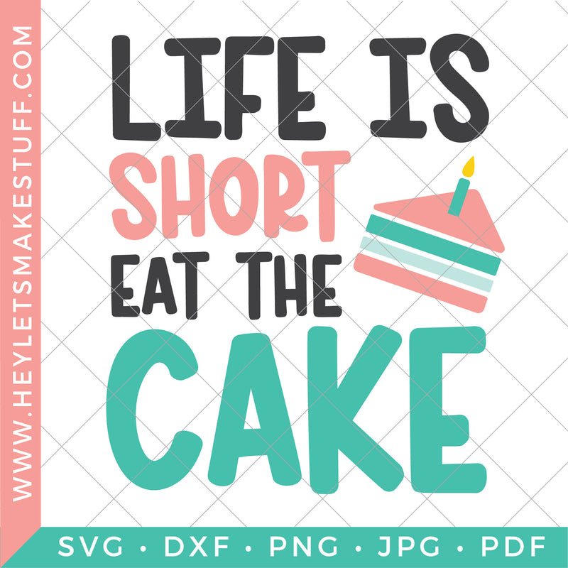 Life is Short, Eat the Cake