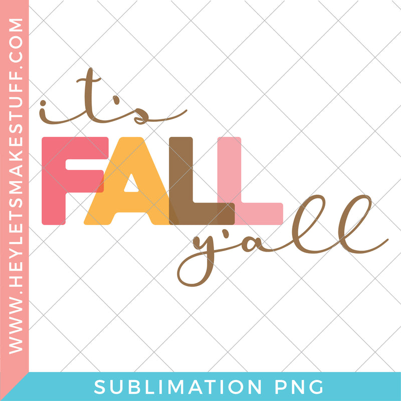 It's Fall Y'all - Sublimation
