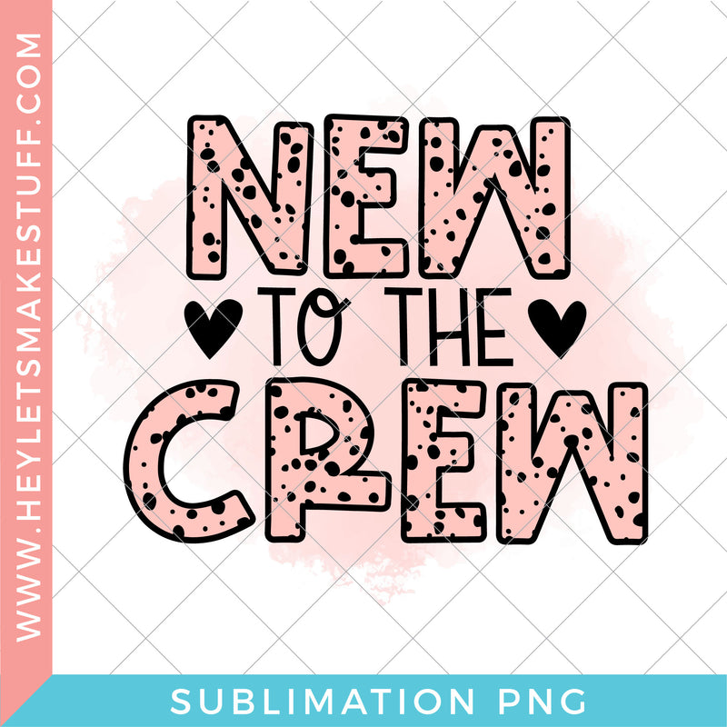 New to the Crew - Sublimation