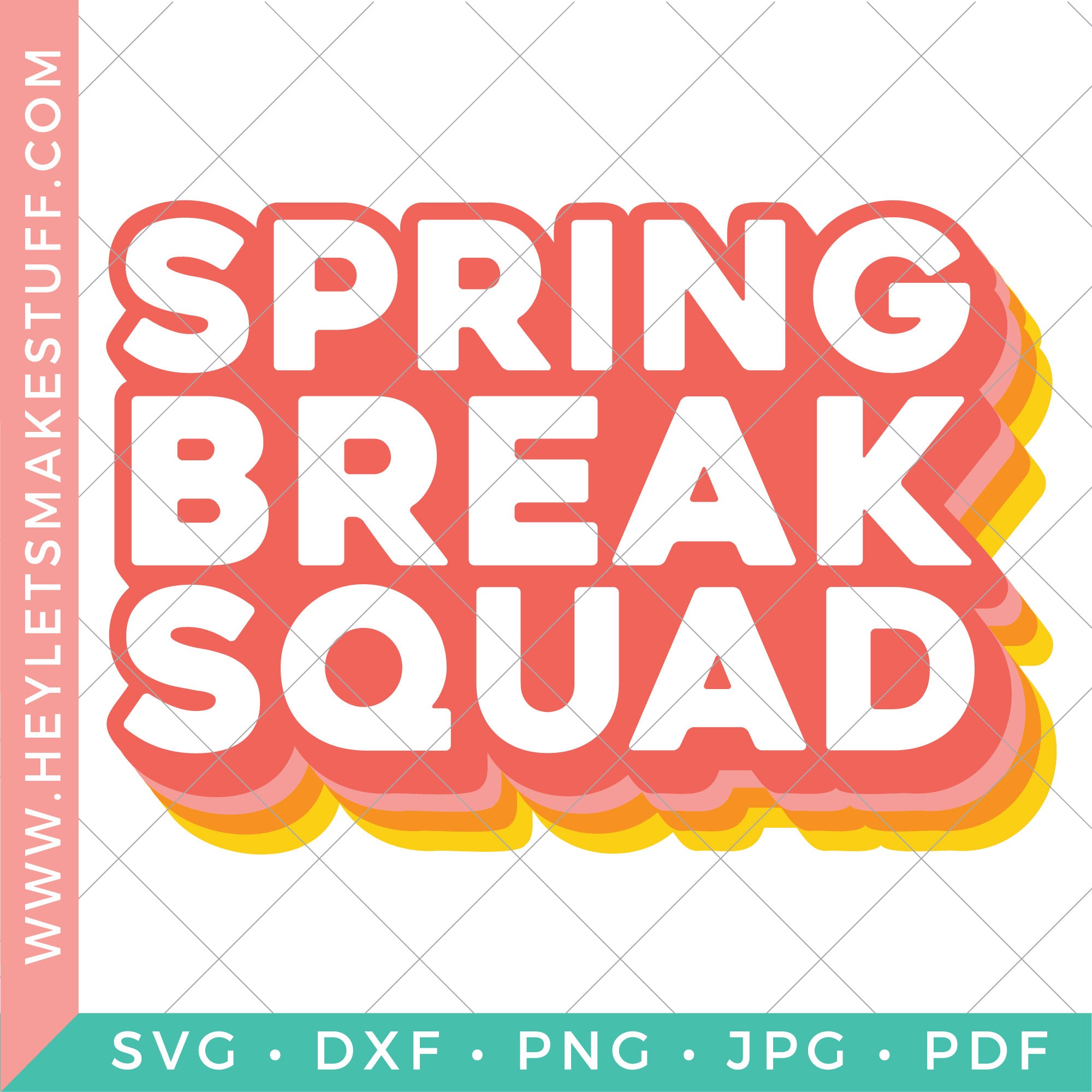 Spring Break Squad - Club – Hey, Let's Make Stuff