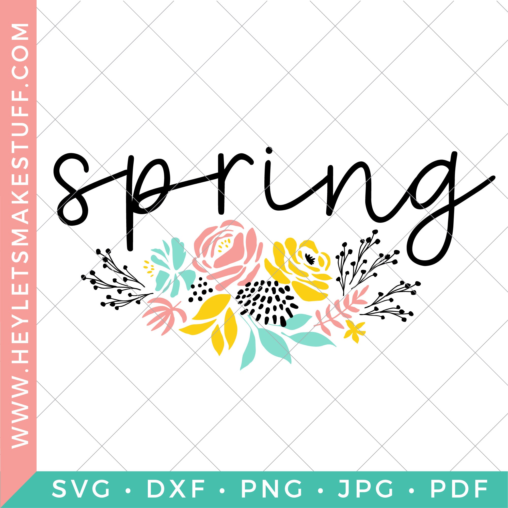 Spring Floral SVG – Hey, Let's Make Stuff