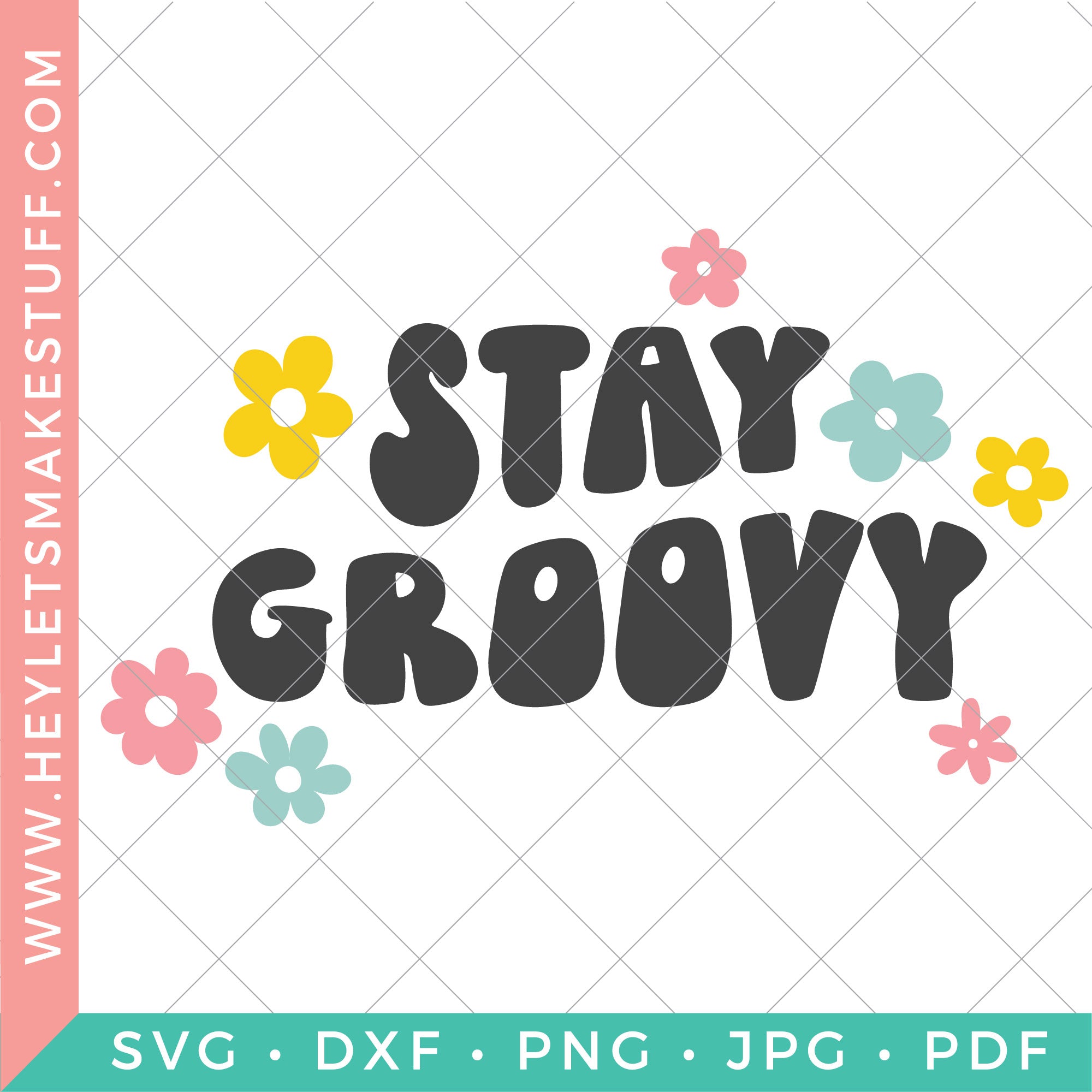 Stay Groovy – Hey, Let's Make Stuff