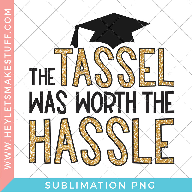 The Tassel was Worth the Hassle Sublimation