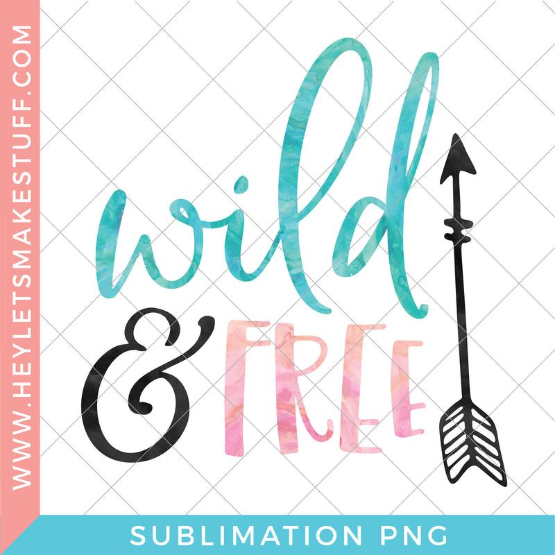 Wild and Free - Sublimation