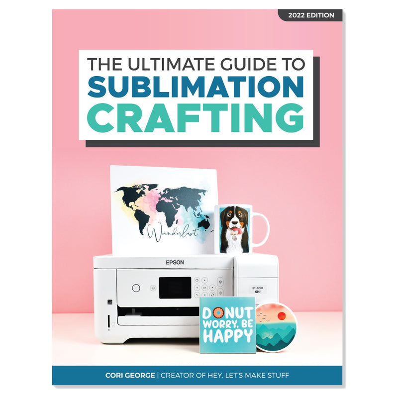 The Ultimate Guide to Sublimation Crafting eBook