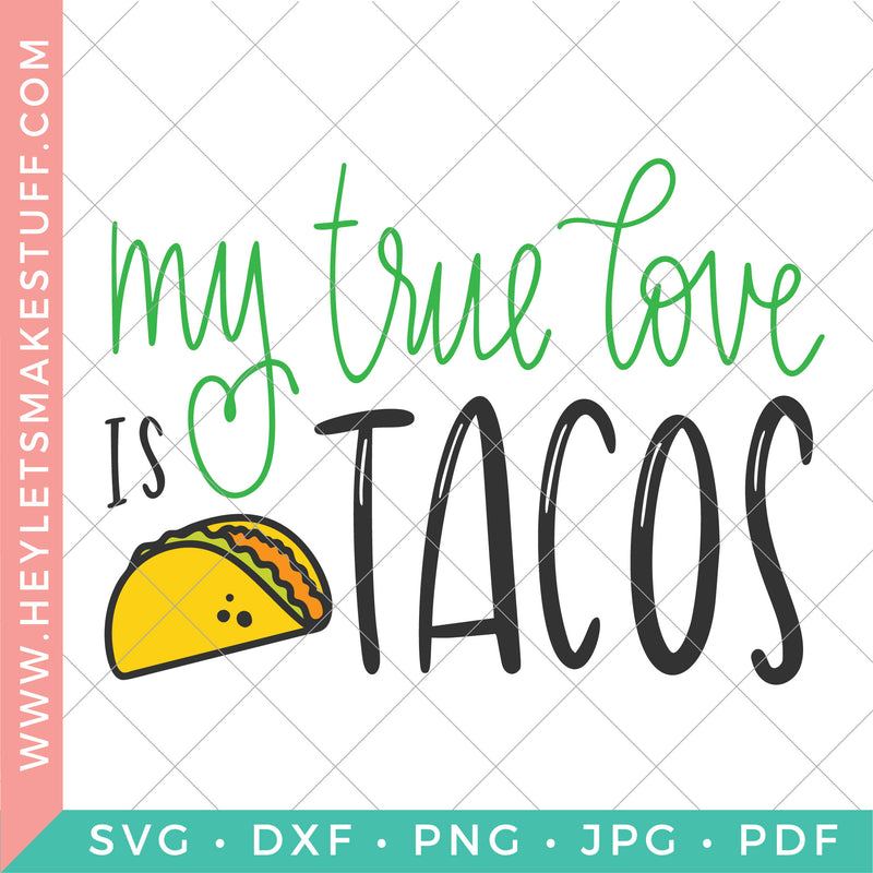 My True Love is Tacos