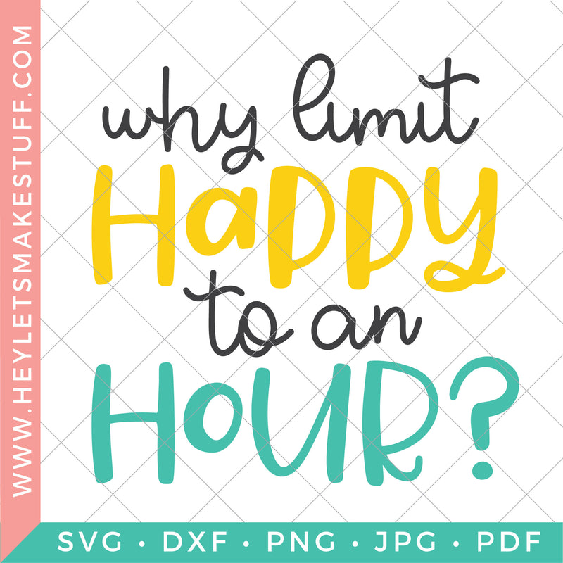 Why Limit Happy to an Hour